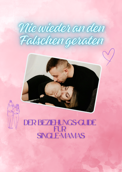 Wie du aufhörst, dich zu verbiegen – und einen Mann findest, der dich UND dein Kind will.